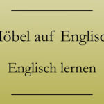 Möbel Auf Englisch: So Heißen Kleiderschrank &amp; Co - Englisch Lernen pertaining to Was Heißt  Keiderschrank  Af  Eglisch